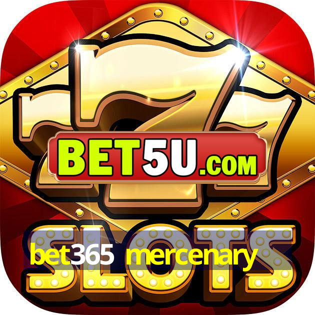 bet365 mercenary